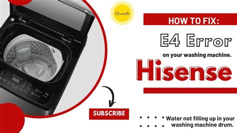 How To Fix E Error On Your Hisense Washing Machine That Prevents Water