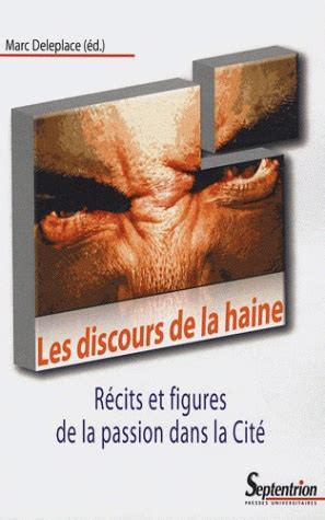 Les Discours De La Haine R Cits Et Figures De La Passion Dans La Cit