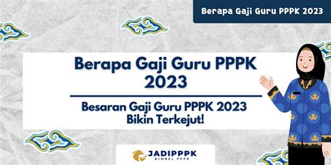 Berapa Gaji Guru PPPK 2023 - Besaran Gaji Guru PPPK 2023