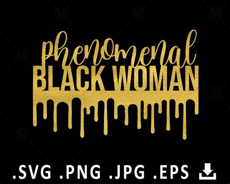 Phenomenal Woman Svg Phenomenal Black Svg Melanin Svg Svg Etsy