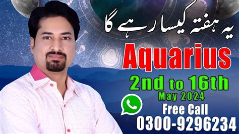 Aquarius Nd To Th May Ye Hafta Kaisa Rahe Ga Weekly