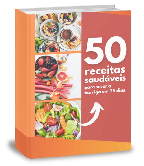 Receitas Saud Veis Para Secar A Barriga Em Dias