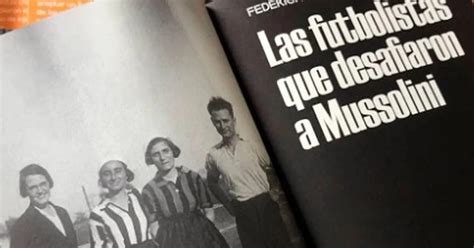 La Historia De La Mujeres Que Se Enfrentaron Al Fascismo Jugando Fútbol Infobae