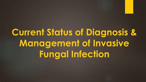 Current Status of Diagnosis & Management of Invasive Fungal Infection