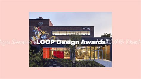 Cinq De Nos Projets à Lhonneur Lors Des Loop Awards 2022 Lemay