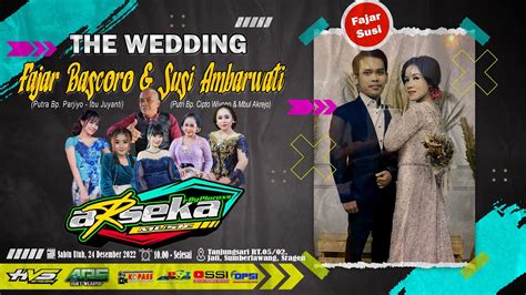 Live Campursari ARSEKA Music Wedding Fajar Susi ARS Jilid2 Kaper