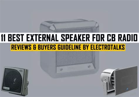 11 Best External Speaker For CB Radio [Reviews In 2024]