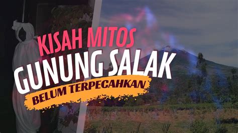 SEMAKIN MENARIK AJA Kisah Misteri Gunung Salak Bogor YouTube