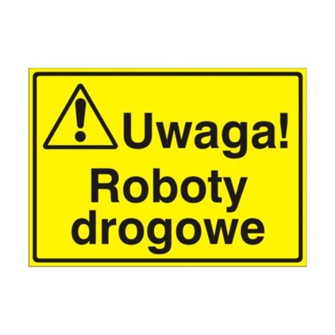 Znak Tablica Uwaga Roboty Drogowe Przedsi Biorstwo Komunalne W Pleszewie