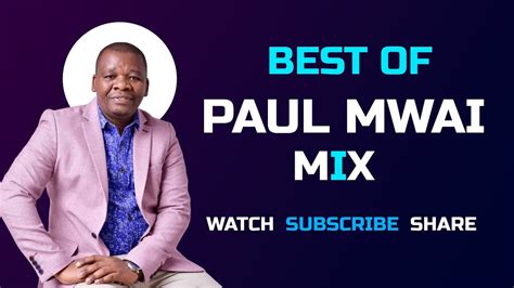 Best Of Paul Mwai Worship Mix Youtube