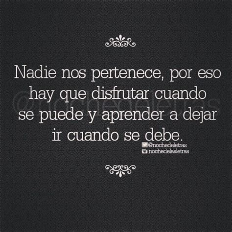 Dejar Ir También Es Amar Frases Motivadoras Y Reflexiones Pinterest Ps