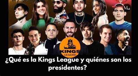 ¿qué Es La Kings League Y Quienes Son Los Presidentes De Los Equipos