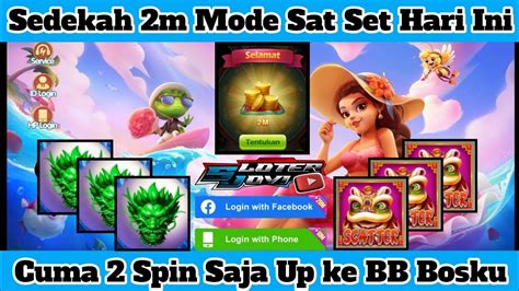 Modal Sedekah 2m Mode Sat Set Hari Ini Cuma 2 Spin Up To BB