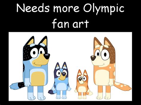 Needs More Olympic Fan Art Bluey By Dev Catscratch On Deviantart