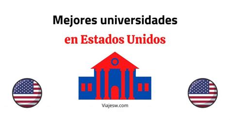 Las 10 Mejores Universidades Recomendadas En Estados Unidos 2023