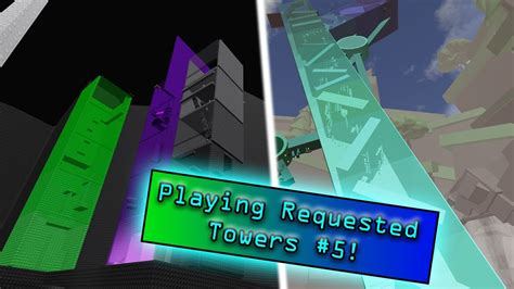 Playing Requested Towers 5 Roblox Tower Creator Youtube