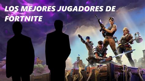 LOS MEJORES JUGADORES DE FORTNITE MEJORES MOMENTOS YouTube