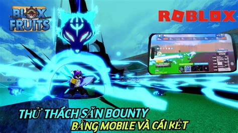 Roblox MÌnh MẤt 300k Bounty Khi Đi SĂn BẰng Mobile VÀ CÁi KẾt Bloxfruit Youtube