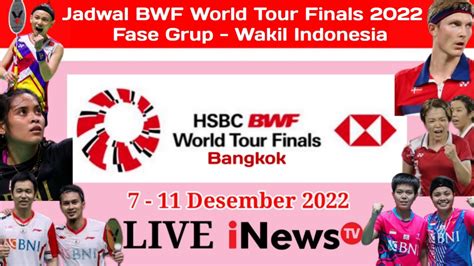 Jadwal BWF World Tour Finals 2022 Day 1 Hari Ini Live Inews TV L Wakil