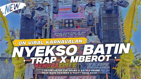 DJ TRAP X MBEROT NYEKSO BATIN LAGU VIRAL TERBARU ENAK DIPUTAR RNH