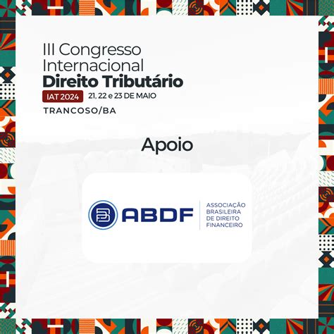 III Congresso Internacional de Direito Tributário do IAT ABDF