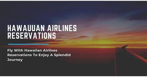 Fly With Hawaiian Airlines Reservations To Enjoy A Splendi Flickr