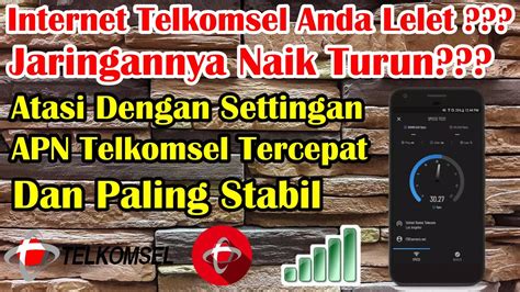 APN Telkomsel Tercepat Dan Paling Stabil Cara Atasi Internet