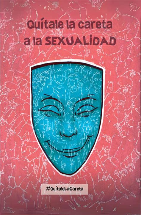 Quítale La Careta A La Sexualidad Centro Juana Azurduy