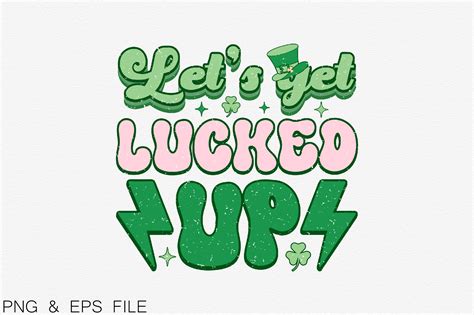 Lets Get Lucked Up Sublimation Graphic By Creative Art Creative Fabrica