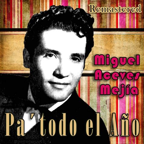 Mis Discografias Discografia Miguel Aceves Mejia