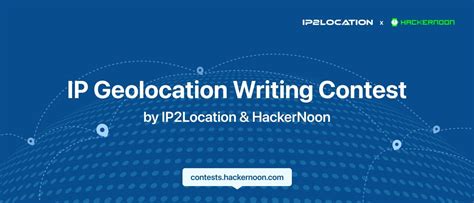 The Ip Geolocation Writing Contest By Ip2location And Hackernoon Hackernoon