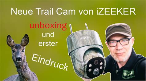 Abenteuer Naturfotografie Neue Trail Cam Von IZEEKER Unboxing Und