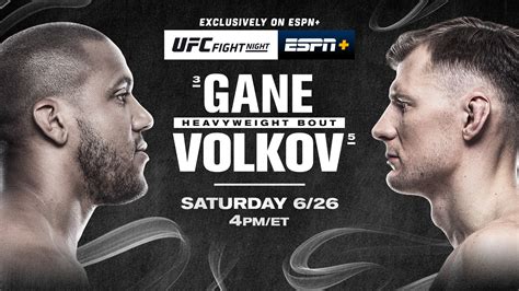 Ufc Fight Night Gane Vs Volkov June Exclusively On Espn Espn