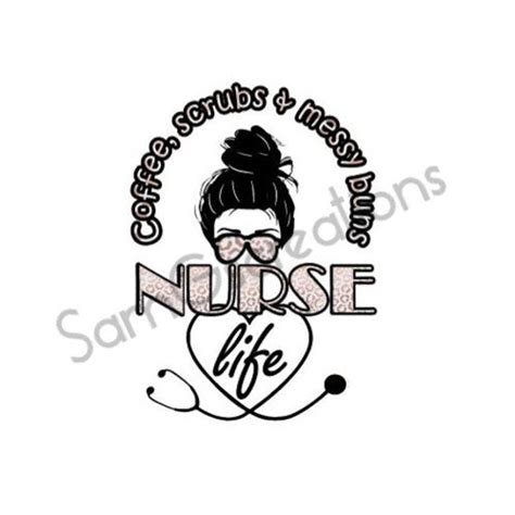 Coffee Scrubs Messy Buns Nurse Life Png  Digital Download Etsy