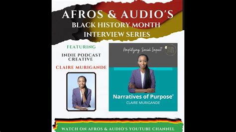 Afros And Audios Black History Month Interview Series With Claire