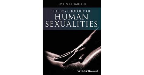 The Psychology Of Human Sexuality By Justin J Lehmiller