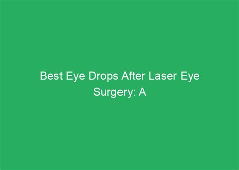 Best Eye Drops After Laser Eye Surgery: A Professional Review - Fuel ...