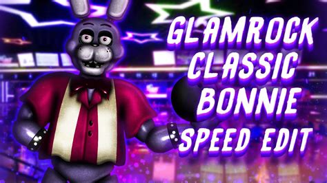 Fnaf Speed Edit Making Glamrock Classic Bonnie Youtube