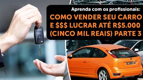 Como Vender Seu Carro Rapidamente E Lucrar At R Dicas