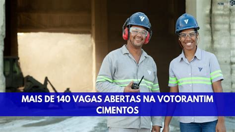 Multinacional Votorantim Cimentos Divulga Mais De Vagas De Empregos