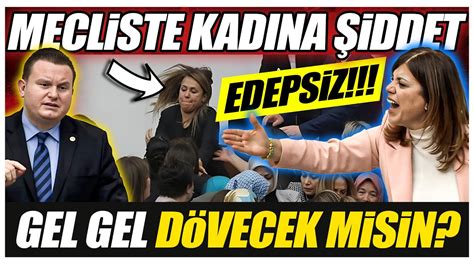 Mecliste Kad Na Iddet Gel Gel D Vecek Misin Dem Parti Ve Mhp