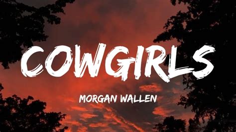 Morgan Wallen Cowgirls Feat ERNEST Lyrics YouTube