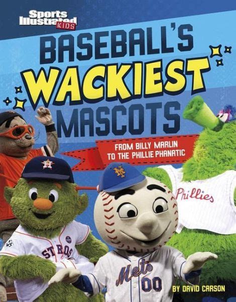 Baseballs Wackiest Mascots From Billy Marlin To The Phillie Phanatic