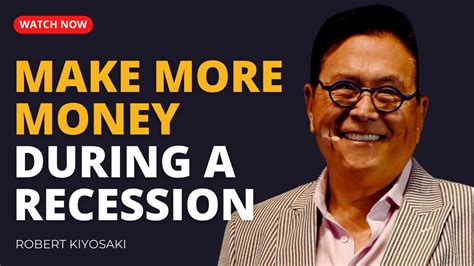 Robert Kiyosaki How To Make Money During A Recession Youtube