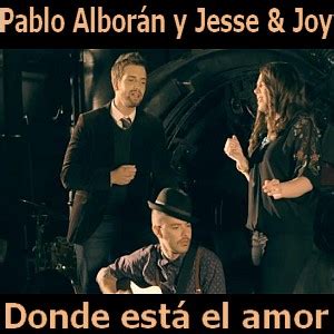 Pablo Alboran Donde Esta El Amor Ft Jesse Joy Acordes D Canciones