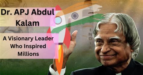 Dr Apj Abdul Kalam A Visionary Leader Who Inspired Millions