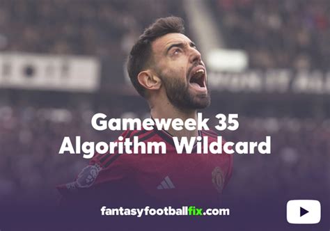 Fantasy Premier League FPL GW35 Algorithm Wildcard