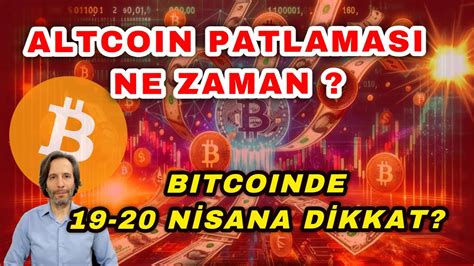 ALTCOIN PATLAMASI NE ZAMAN BITCOINDE 19 20 NİSANA DİKKAT YouTube