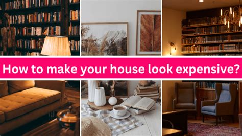 How To Make Your House Look Expensive 8 Tips Mastering Cozy Elegance