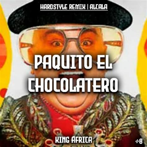 Pumpyoursound Paquito El Chocolatero King Alcala Remix